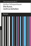 Cover-Bild zu Schopenhauer, Arthur: Die Kunst, recht zu behalten