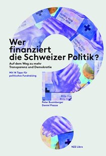 Bild von Buomberger, Peter: Wer finanziert die Schweizer Politik?