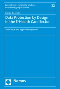 Bild von Bincoletto, Giorgia: Data Protection by Design in the E-Health Care Sector