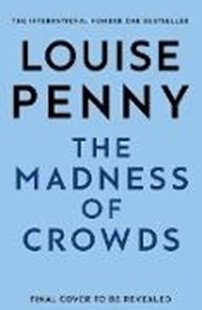 Bild von Penny, Louise: The Madness of Crowds (eBook)