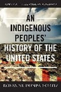 Bild von Dunbar-Ortiz, Roxanne: An Indigenous Peoples' History of the United States