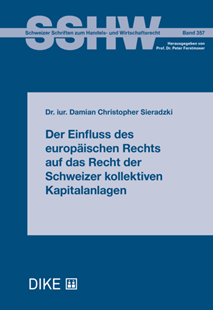Bild von Sieradzki, Damian Christopher: Der Einfluss des europäischen Rechts auf das Recht der Schweizer kollektiven Kapitalanlagen
