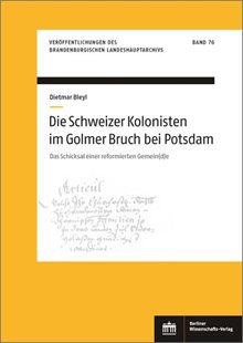 Bild von Bleyl, Dietmar: Die Schweizer Kolonisten im Golmer Bruch bei Potsdam