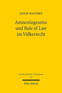 Bild von Manthey, Leslie: Amnestiegesetze und Rule of Law im Völkerrecht
