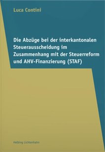 Bild von Contini, Luca: Die Abzüge bei der interkantonalen Steuerausscheidung im Zusammenhang mit der Steuerreform und AHV-Finanzierung (STAF)