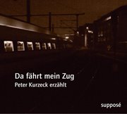 Bild von Kurzeck, Peter: Da fährt mein Zug