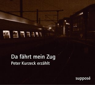 Bild von Kurzeck, Peter: Da fährt mein Zug