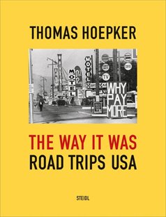 Bild von Hoepker, Thomas: The Way it was. Road Trips USA