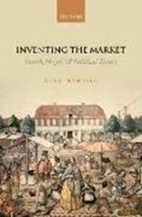 Bild von Herzog, Lisa: Inventing the Market: Smith, Hegel, and Political Theory