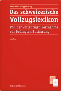 Bild von Brägger, Benjamin F. (Hrsg.): Das schweizerische Vollzugslexikon