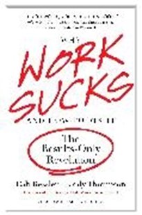 Bild von Ressler, Cali: Why Work Sucks and How to Fix It: The Results-Only Revolution