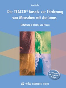 Bild von Häußler, Anne: Der TEACCH Ansatz zur Förderung von Menschen mit Autismus