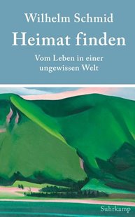 Bild von Schmid, Wilhelm: Heimat finden