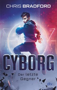 Bild von Bradford, Chris: Cyborg - Der letzte Gegner