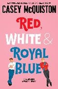 Bild von McQuiston, Casey: Red, White & Royal Blue