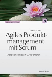 Bild von Pichler, Roman: Agiles Produktmanagement mit Scrum