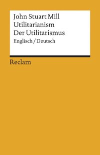 Bild von Mill, John Stuart: Utilitarianism /Der Utilitarismus