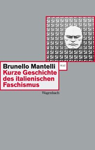 Bild von Mantelli, Brunello: Kurze Geschichte des italienischen Faschismus
