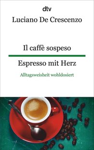 Bild von De Crescenzo, Luciano: Il caffè sospeso Espresso mit Herz