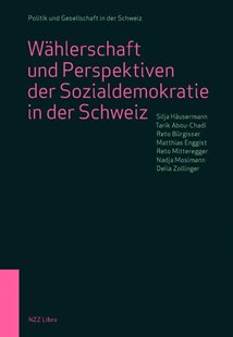 Bild von Häusermann, Silja: Wählerschaft und Perspektiven der Sozialdemokratie in der Schweiz