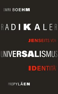 Bild von Boehm, Omri: Radikaler Universalismus