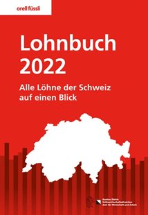 Bild von Volkswirtschaftsdirektion Kanton Zürich Amt für Wirtschaft und Arbeit, Arbeitsbedingungen (Hrsg.): Lohnbuch Schweiz 2022