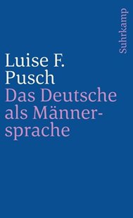 Bild von Pusch, Luise F.: Das Deutsche als Männersprache