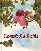 Cover-Bild zu Alemagna, Beatrice: Niemals Nie Nicht!