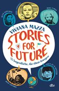 Bild von Mazza, Viviana: Stories for Future - 13 Jugendliche, die etwas bewegen
