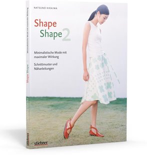 Bild von Hiraiwa, Natsuno: Shape Shape 2 - Minimalistische Mode mit maximaler Wirkung - Schnittmuster und Nähanleitungen