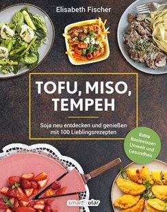 Bild von Fischer, Elisabeth: Tofu, Miso, Tempeh