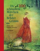 Bild von Grimm, Brüder: Die 100 schönsten Märchen der Brüder Grimm