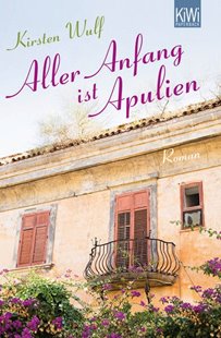 Bild von Wulf, Kirsten: Aller Anfang ist Apulien