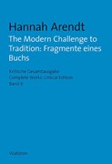 Bild von Arendt, Hannah: The Modern Challenge to Tradition: Fragmente eines Buchs
