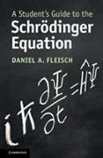 Bild von Fleisch, Daniel A. (Wittenberg University, Ohio): A Student's Guide to the Schroedinger Equation