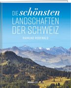 Bild von Rodewald, Raimund: Die schönsten Landschaften der Schweiz
