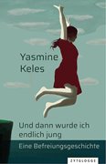Cover-Bild zu Keles, Yasmine: Und dann wurde ich endlich jung