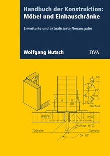 Bild von Nutsch, Wolfgang: Handbuch der Konstruktion: Möbel und Einbauschränke (FB)