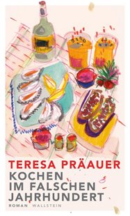 Bild von Präauer, Teresa: Kochen im falschen Jahrhundert