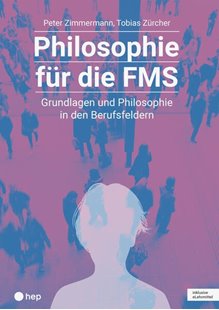 Bild von Zürcher, Tobias: Philosophie für die FMS (Print inkl. eLehrmittel)