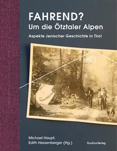 Bild von Hessenberger, Edith (Hrsg.): Fahrend? Um die Ötztaler Alpen
