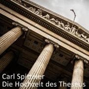 Bild von Spitteler, Carl: Die Hochzeit des Theseus (Audio Download)