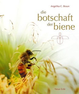 Bild von Braun, Angelika C.: Die Botschaft der Biene