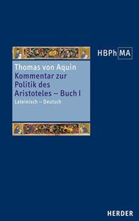 Bild von Thomas von Aquin: Kommentar zur Politik des Aristoteles, Buch 1. Sententia libri Politicorum I
