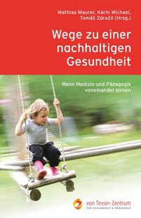 Bild von Maurer, Mathias (Hrsg.): Wege zu einer nachhaltigen Gesundheit