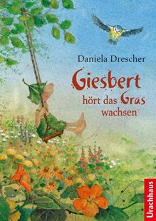 Bild von Drescher, Daniela: Giesbert hört das Gras wachsen