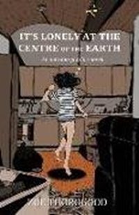 Bild von Zoe Thorogood: It's Lonely at the Centre of the Earth