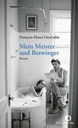 Bild von Désérable, François-Henri: Mein Meister und Bezwinger