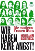 Cover-Bild zu Amiri, Natalie: Die mutigen Frauen Irans