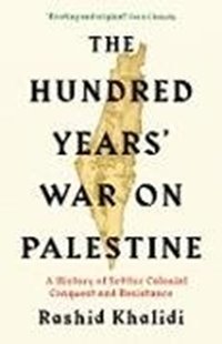 Bild von Khalidi, Rashid I.: The Hundred Years' War on Palestine (eBook)